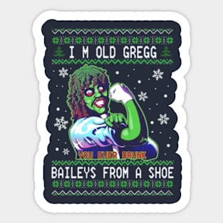 I'm Old Gregg - Bailey From A Shoe Sticker